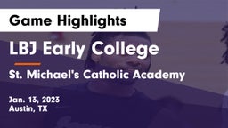 LBJ Early College  vs St. Michael's Catholic Academy Game Highlights - Jan. 13, 2023