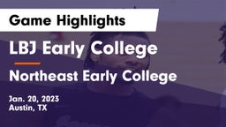 LBJ Early College  vs Northeast Early College  Game Highlights - Jan. 20, 2023