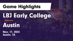 LBJ Early College  vs Austin  Game Highlights - Nov. 17, 2023