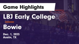 LBJ Early College  vs Bowie  Game Highlights - Dec. 1, 2023