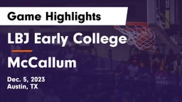 LBJ Early College  vs McCallum  Game Highlights - Dec. 5, 2023