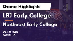 LBJ Early College  vs Northeast Early College  Game Highlights - Dec. 8, 2023