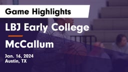 LBJ Early College  vs McCallum  Game Highlights - Jan. 16, 2024