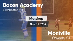 Matchup: Bacon Academy High vs. Montville  2016