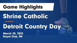 Shrine Catholic  vs Detroit Country Day  Game Highlights - March 28, 2023