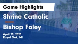 Shrine Catholic  vs Bishop Foley Game Highlights - April 25, 2023