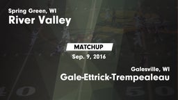 Matchup: River Valley vs. Gale-Ettrick-Trempealeau  2016