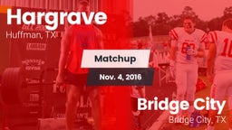 Matchup: Hargrave  vs. Bridge City  2016