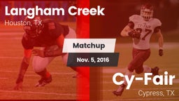 Matchup: Langham Creek High vs. Cy-Fair  2016