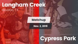 Matchup: Langham Creek High vs. Cypress Park 2018