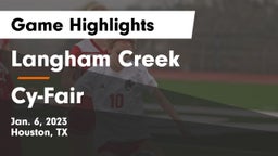 Langham Creek  vs Cy-Fair  Game Highlights - Jan. 6, 2023
