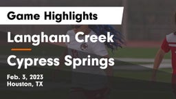 Langham Creek  vs Cypress Springs  Game Highlights - Feb. 3, 2023