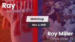 Matchup: Ray  vs. Roy Miller  2018