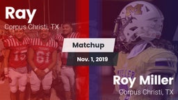 Matchup: Ray  vs. Roy Miller  2019