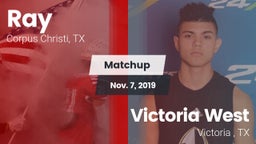 Matchup: Ray  vs. Victoria West  2019