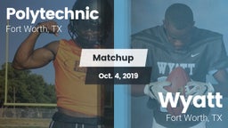 Matchup: Polytechnic High Sch vs. Wyatt  2019