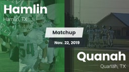 Matchup: Hamlin  vs. Quanah  2019