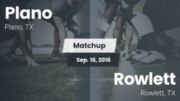 Matchup: Plano  vs. Rowlett  2016