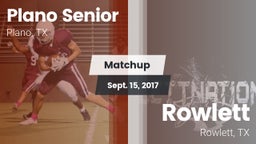 Matchup: Plano Senior High vs. Rowlett  2017