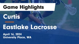 Curtis  vs Eastlake Lacrosse Game Highlights - April 16, 2024