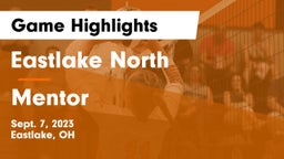 Eastlake North  vs Mentor  Game Highlights - Sept. 7, 2023