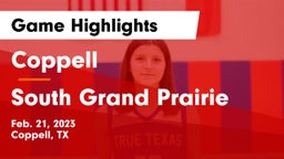 Coppell  vs South Grand Prairie Game Highlights - Feb. 21, 2023