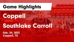 Coppell  vs Southlake Carroll  Game Highlights - Feb. 24, 2023