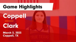 Coppell  vs Clark  Game Highlights - March 3, 2023