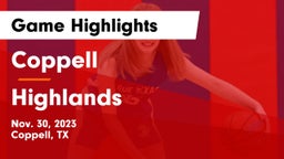 Coppell  vs Highlands  Game Highlights - Nov. 30, 2023