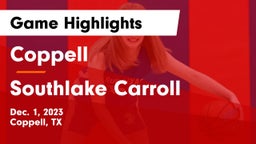 Coppell  vs Southlake Carroll  Game Highlights - Dec. 1, 2023