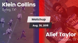 Matchup: Klein Collins High vs. Alief Taylor  2018
