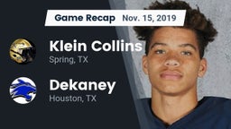 Recap: Klein Collins  vs. Dekaney  2019