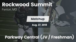 Matchup: Rockwood Summit vs. Parkway Central (JV / Freshman) 2018