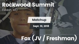 Matchup: Rockwood Summit vs. Fox (JV / Freshman) 2018