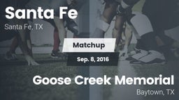Matchup: Santa Fe  vs. Goose Creek Memorial  2016