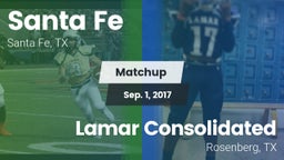Matchup: Santa Fe  vs. Lamar Consolidated  2017