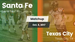 Matchup: Santa Fe  vs. Texas City  2017