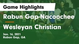 Rabun Gap-Nacoochee  vs Wesleyan Christian Game Highlights - Jan. 16, 2021