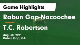 Rabun Gap-Nacoochee  vs T.C. Robertson Game Highlights - Aug. 30, 2021