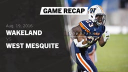 Recap: Wakeland  vs. West Mesquite  2016