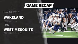 Recap: Wakeland  vs. West Mesquite  2016