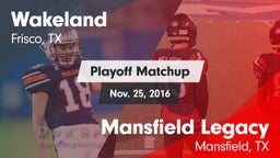 Matchup: Wakeland  vs. Mansfield Legacy  2016