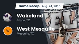 Recap: Wakeland  vs. West Mesquite  2018