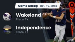 Recap: Wakeland  vs. Independence  2018