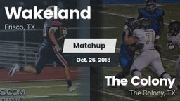 Matchup: Wakeland  vs. The Colony  2018