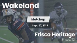 Matchup: Wakeland  vs. Frisco Heritage  2019