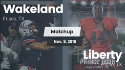 Matchup: Wakeland  vs. Liberty  2019