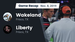 Recap: Wakeland  vs. Liberty  2019