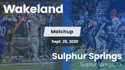 Matchup: Wakeland  vs. Sulphur Springs  2020