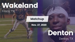 Matchup: Wakeland  vs. Denton  2020